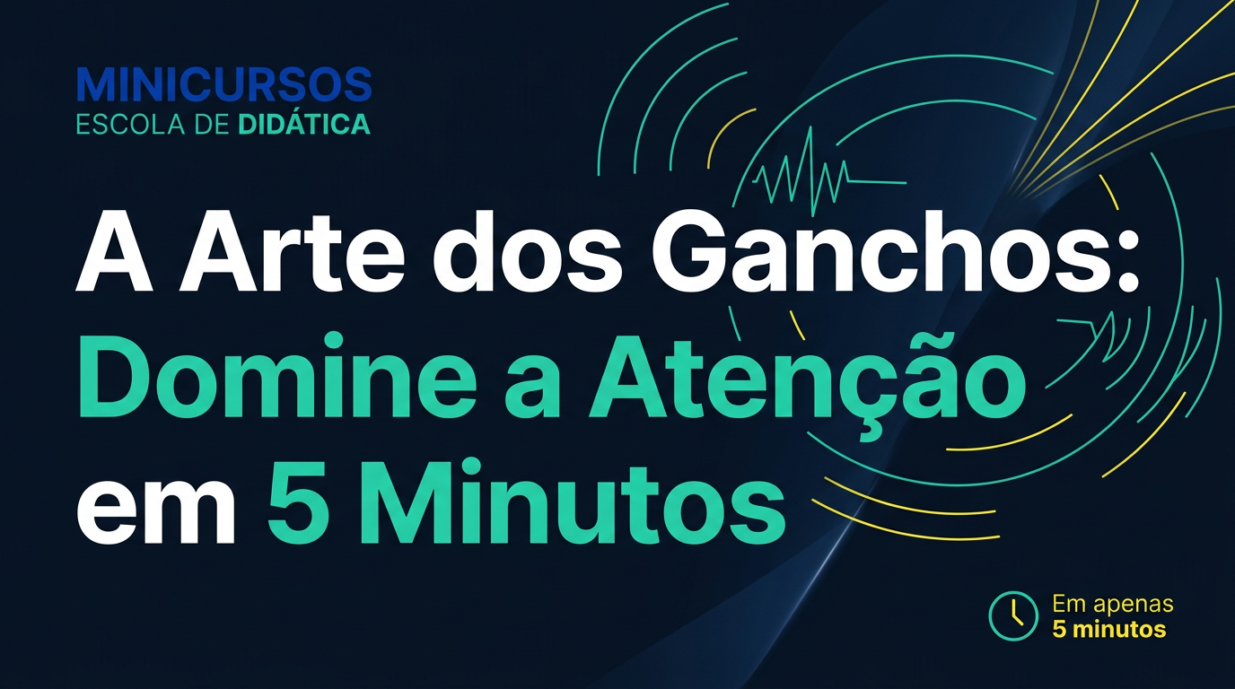 Capa de A Arte dos Ganchos: Domine a Atenção em 5 Minutos